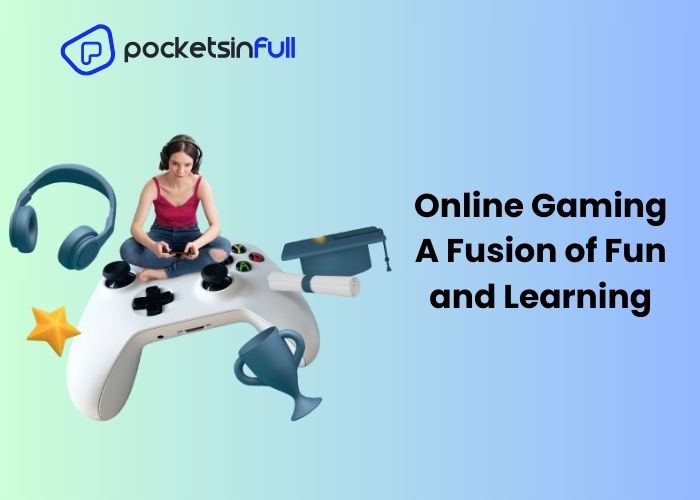 Online Gaming: A Fusion of Fun and Learning